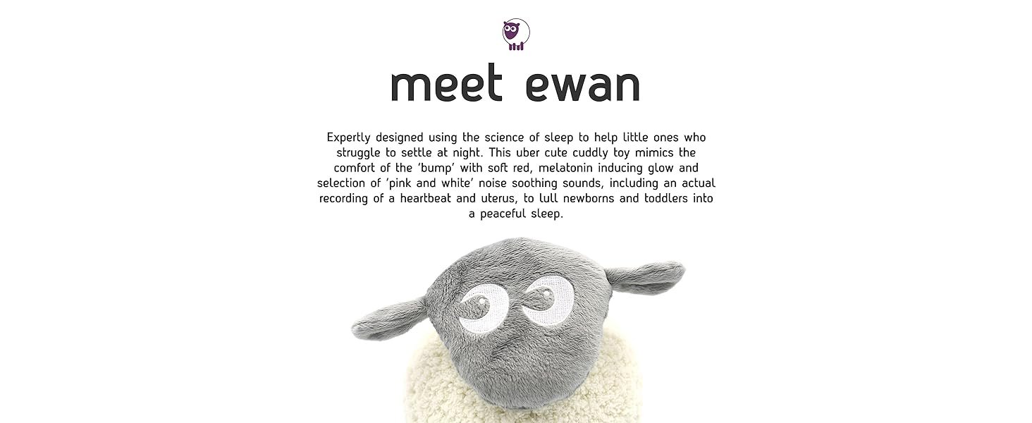 meet ewan, expertly designed using the science of sleep